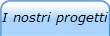 I nostri progetti